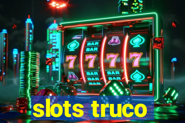 slots truco